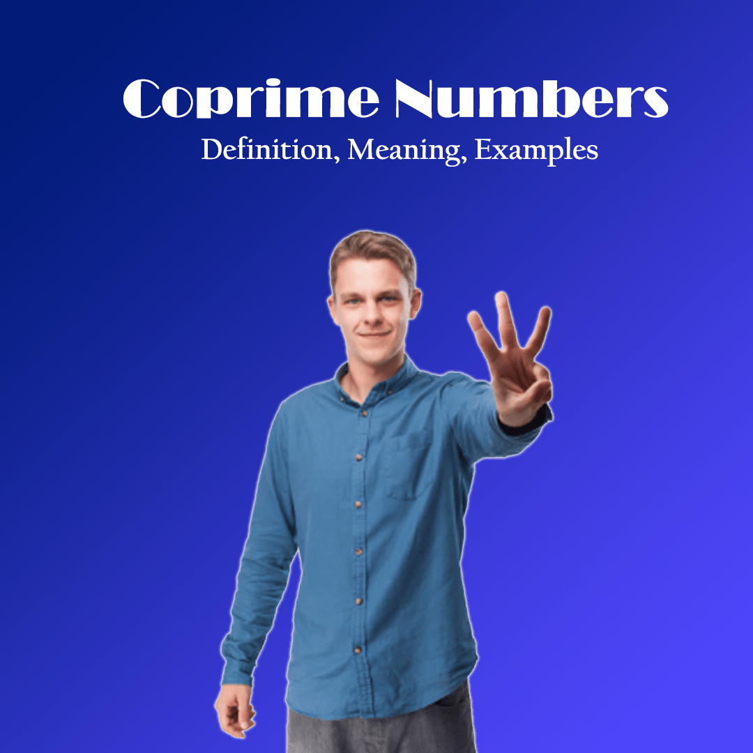 Coprime Numbers - Definition, Meaning, Examples