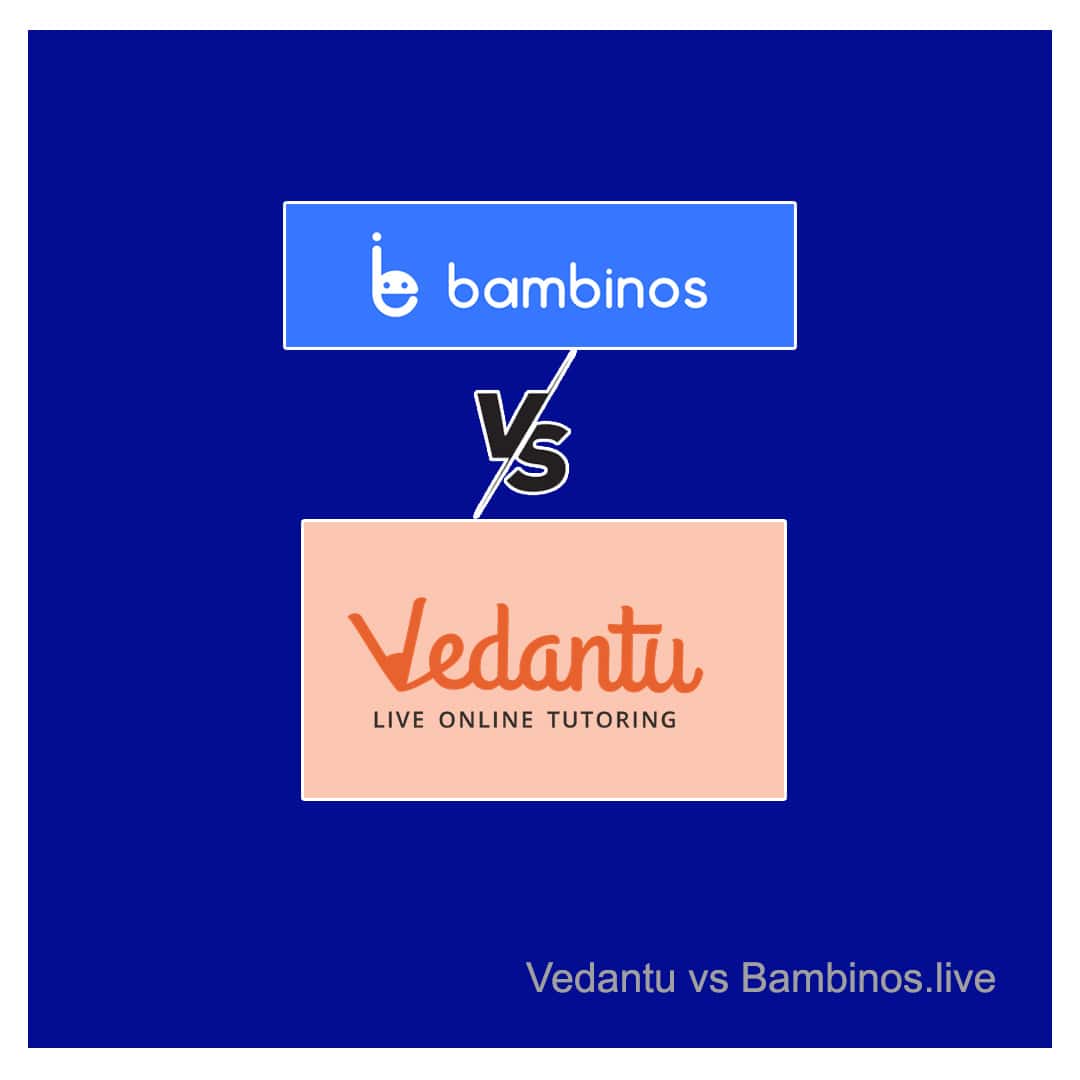 Vedantu vs Bambinos.live: Comparing Features, Cost, and Parent Feedback