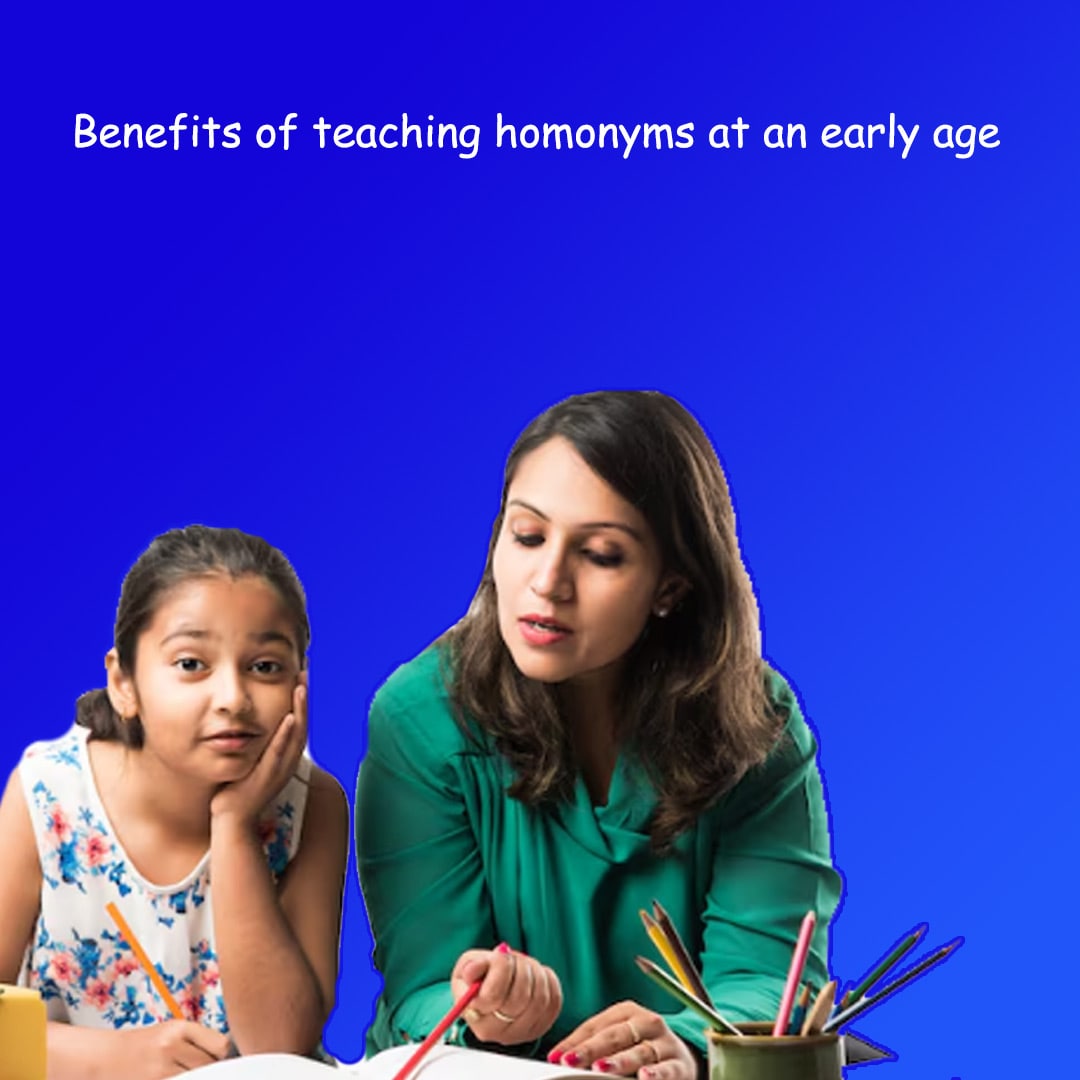 Benefits of teaching homonyms at an early age