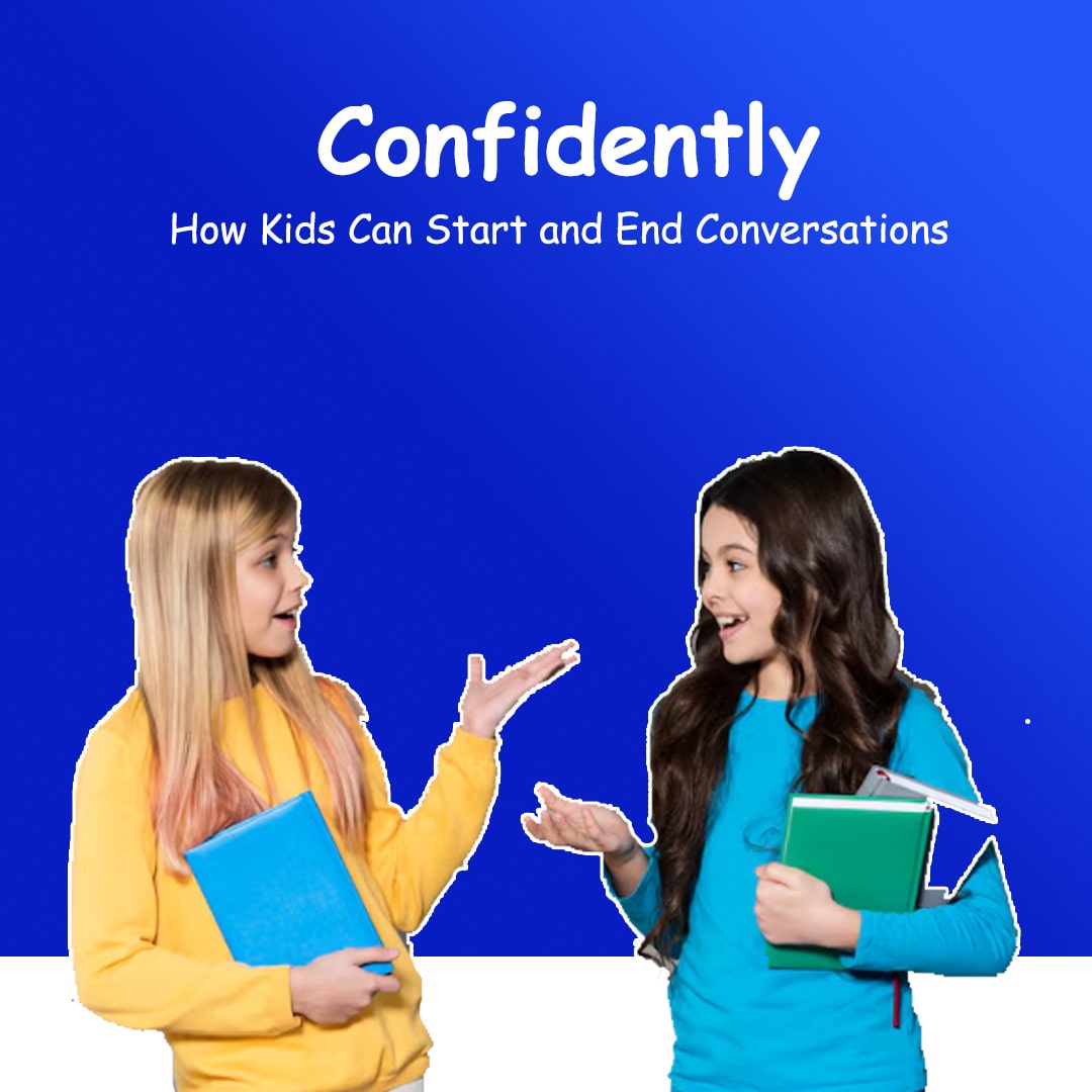 How Kids Can Start and End Conversations Confidently