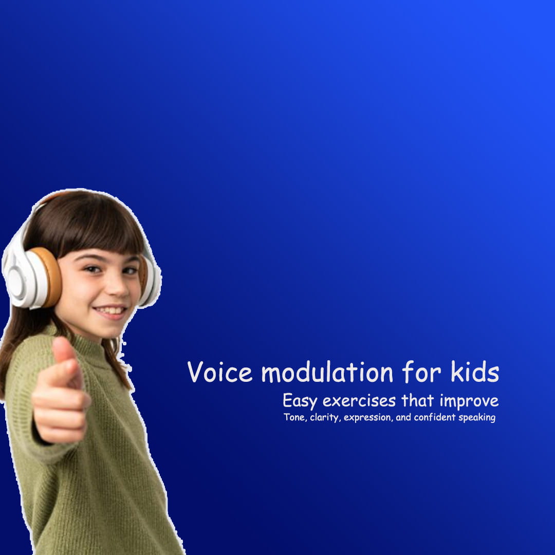 Voice Modulation for Kids: Simple Exercises That Work