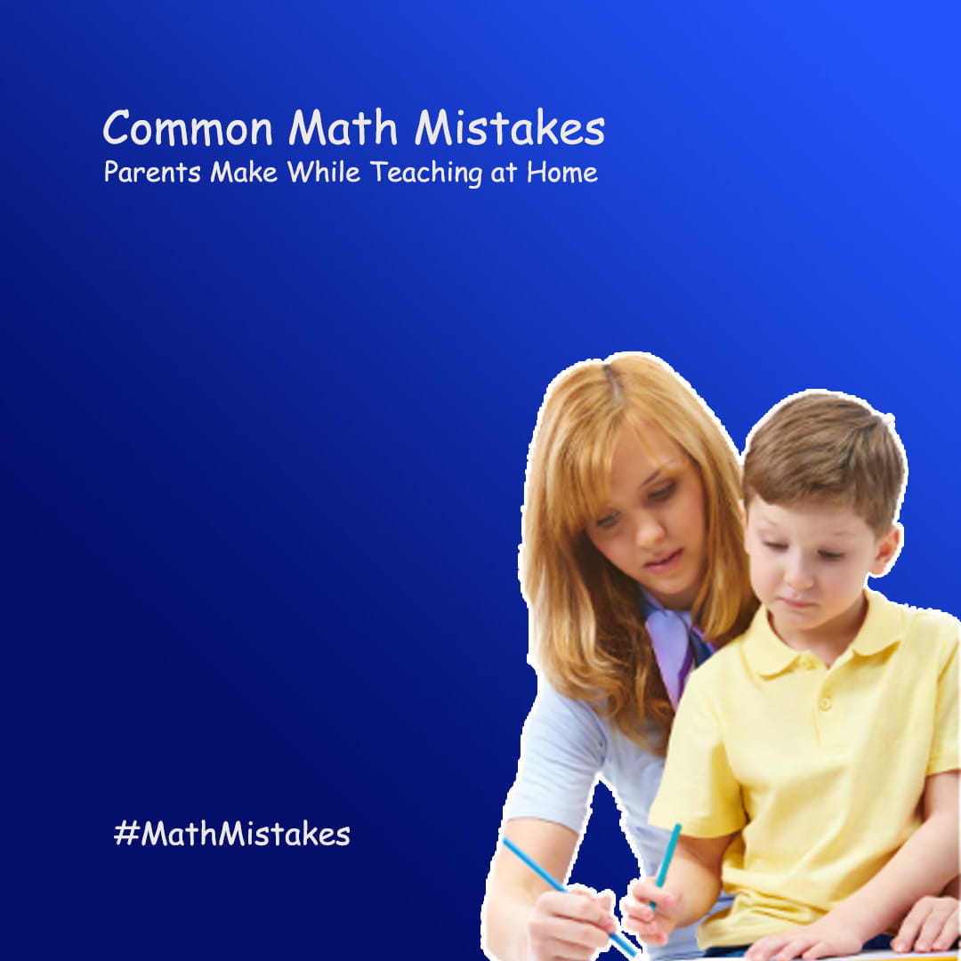 Common Math Mistakes Parents Make While Teaching at Home